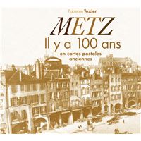 Metz il y a 100 ans