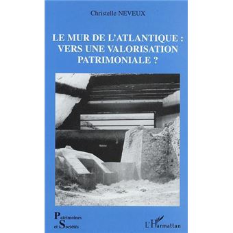 Le Mur de l'Atlantique : vers une valorisation patrimoniale ? - 1