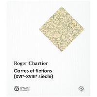 Cartes et fictions (XVI<sup>e</sup>-XVIII<sup>e</sup> siècle)