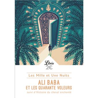 Les Mille et Une Nuits - Ali Baba et les quarante voleurs