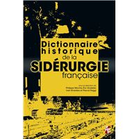 Dictionnaire historique de la sidérurgie française