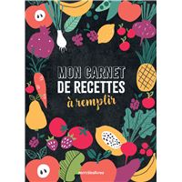 Mon Carnet De Recettes: Cahier De Recettes à Remplir Avec 100 Recettes,En  Format XXl,Notes & Photographie de Vos Plats,120 Pages (French Edition)