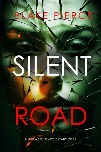 Silent Road (A Sheila Stone Suspense Thriller—Book Eleven)