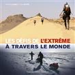 Les défis de l'extrême à travers le monde
