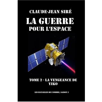La vengeance de Yiko : La guerre pour l'espace tome 2 - 1