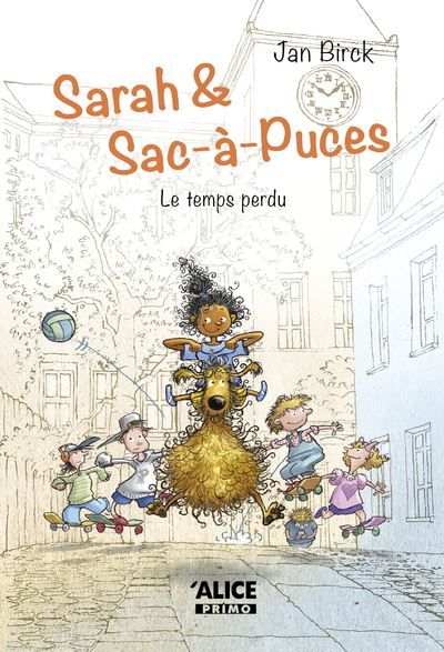 Sarah et Sac-à-puces - Tome 02 Le temps perdu -  Birck Jan - broché