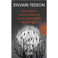 Aphorismes sous la lune et autres pensées sauvages