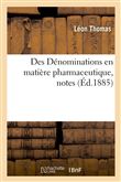 Des Dénominations en matière pharmaceutique, notes. Fascicule 1