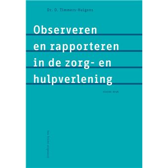 Observeren En Rapporteren In De Zorg- En Hulpverlening - Broché ...