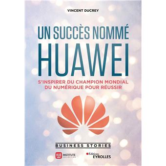 Un succès nommé Huawei - 1