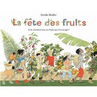 La fête des fruits - D'où viennent tous ces fruits que l'on mange ?