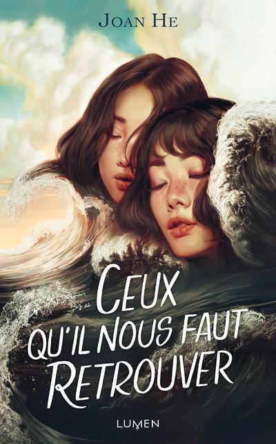Ceux qu'il nous faut retrouver - Joan He - Lumen Eds - broché - Roman adolescent - Lumen Eds