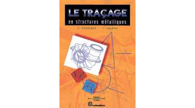 Le traçage en structures métalliques CAP, Bac Pro, BTS (1998) - Référence - Frédy Lelong - broché
