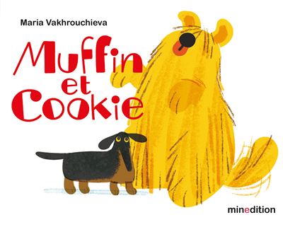 Muffin et Cookie - Maria Vakhrouchieva - cartonné