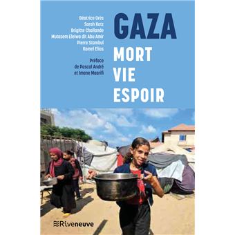 Gaza : Mort, Vie, Espoir