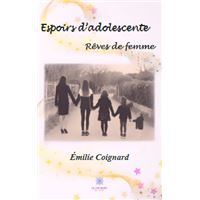 Espoirs d’adolescente- Rêves de femme