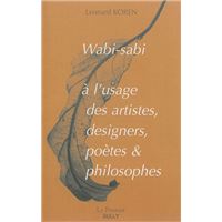Wabi-Sabi à l'usage des artistes designers, poètes et philosophes