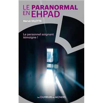 Le paranormal en EHPAD - Le personnel soignant témoigne ! - 1