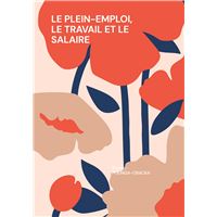 Le plein-emploi, le travail et le salaire