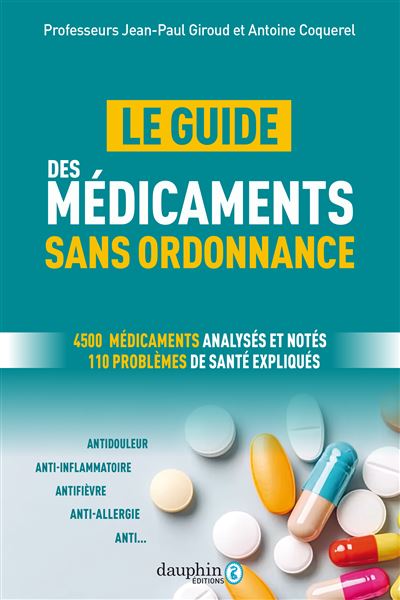 Médicaments sans ordonnance Je choisis un médicament efficace et bien toléré -le guide - Antoine Coquerel - Dauphin Editions Du - broché - Essai