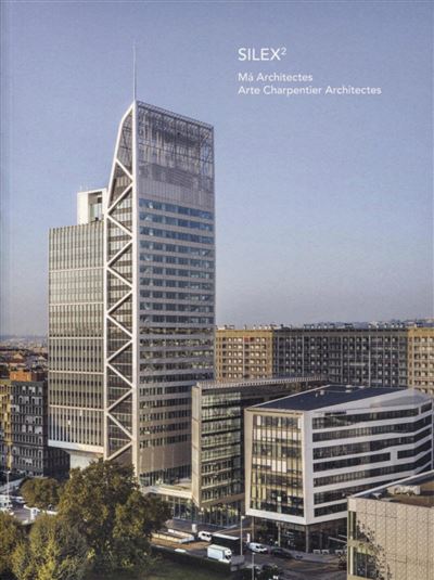 Silex² Má architectes Arte Charpentier Architectes - Pierre Delohen - Archibooks - broché - Monographie