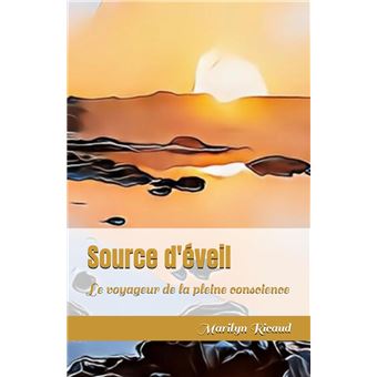 Source d'éveil - Collection : Le voyageur de la pleine conscience - 1