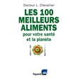 Les 100 meilleurs aliments pour votre santé et la planète