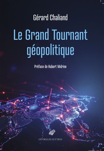 Le grand tournant géopolitique - Gérard Chaliand (2025)