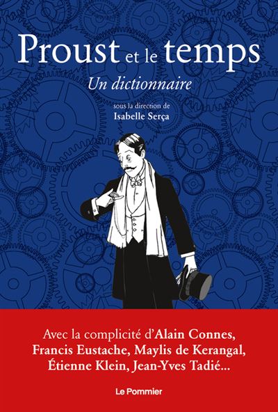 Proust et le temps Un dictionnaire - Isabelle Serca - Le Pommier - broché - Dictionnaire et encyclopédie