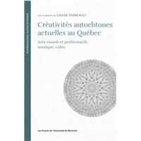 Créativités autochtones actuelles au Québec