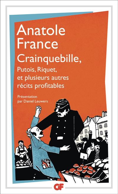 Crainquebille, Putois, Riquet, et plusieurs autres récits profitables - - preface, bibliographie et chronologie **** - Anatole France - Flammarion - Livre - Flammarion