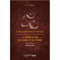 Guide élémentaire et pratique pour la fabrication du cidre et du poiré (Éd. 1889)