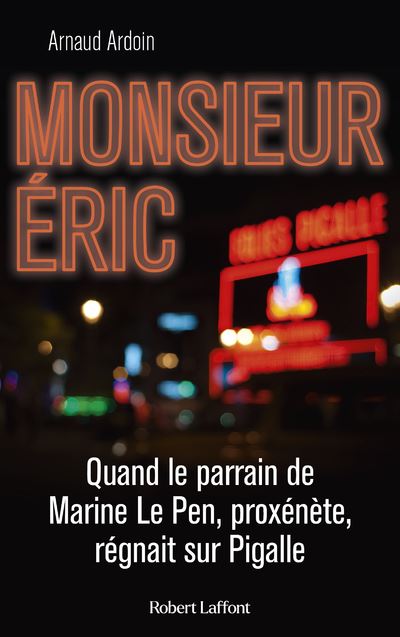 Monsieur Éric - Arnaud Ardoin - Robert Laffont - broché - Essai