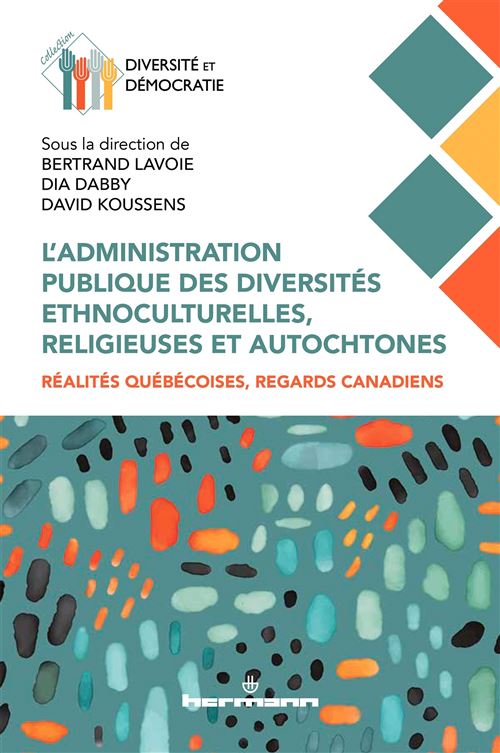 L'administration publique des diversités ethnoculturelles, religieuses et autochtones - Bertrand Lavoie - broché