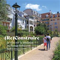(re)construire la ville sur la banlieue au Plessis-Robinson