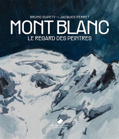 Mont Blanc le Regard des Peintres