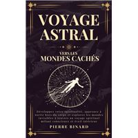 Voyage Astral vers les Mondes Cachés