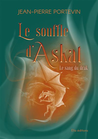 Le souffle d'Askat - Le sang du drak - Jean-Pierre Portevin - broché