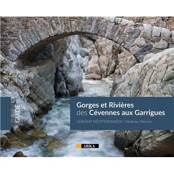 Gorges et rivieres des cevennes aux garrigues