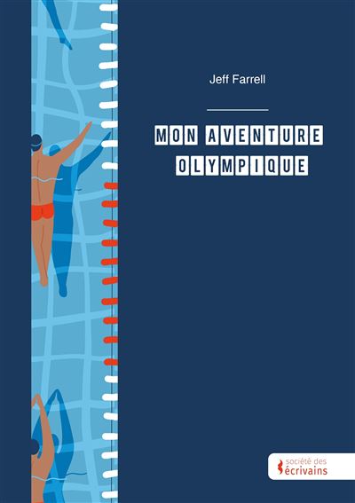 Mon aventure olympique - Jeff Farrell - Societe des Ecrivains - broché - Autobiographie