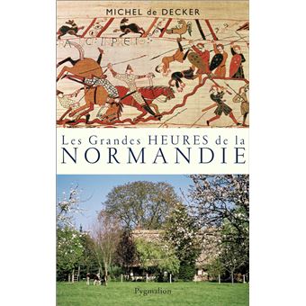 Les Grandes Heures de la Normandie - 1