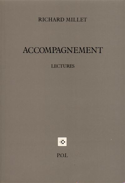 Accompagnement - Richard Millet - P.o.l. - broché - Essai