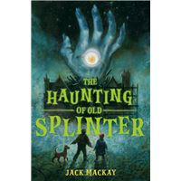 The Haunting of Old Splinter