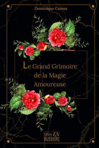 Le Grand Grimoire de la Magie Amoureuse - Dominique Camus - broché
