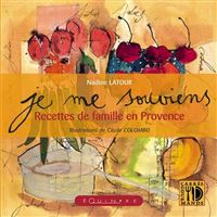 Je me souviens - recettes de famille en Provence