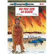 Les Tuniques Bleues - Tome 67 - Du feu sur la glace