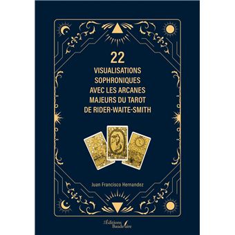 22 visualisations sophroniques avec les arcanes majeurs du tarot de Rider-Waite-Smith - 1
