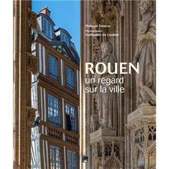 Rouen, un regard sur la ville - 1