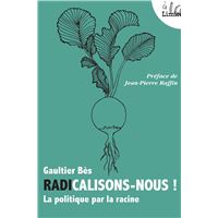 Radicalisons-nous !