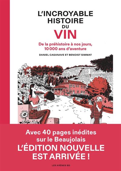 L' Incroyable Histoire du vin - De la préhistoire à nos jours, 10 000 ans d'aventure